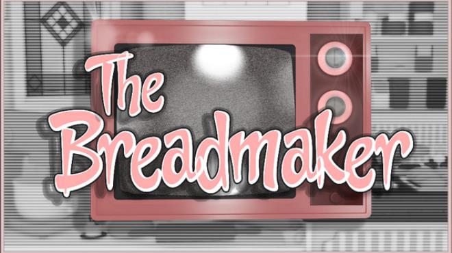 The Breadmaker
